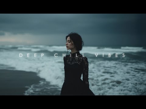 Calm before everything ~ Chillout Deep Music Mix for Calm Your Mind ~ Chill Dark Ambient