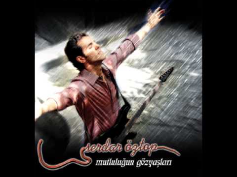 Serdar Öztop - Mutluluğun Gözyaşları (Album Version)