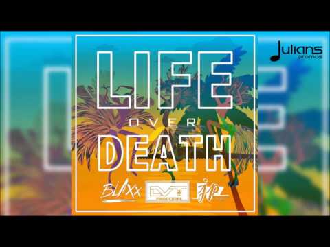 Blaxx - Life Over Death "2017 Soca" (Trinidad)