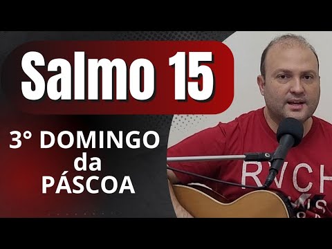 Salmo 15 - Vós Me Ensinais Vosso Caminho Para A…