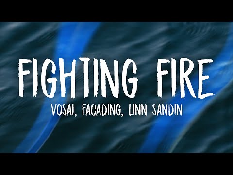 Vosai & Facading - Fighting Fire (Lyrics) (ft. Linn Sandin)