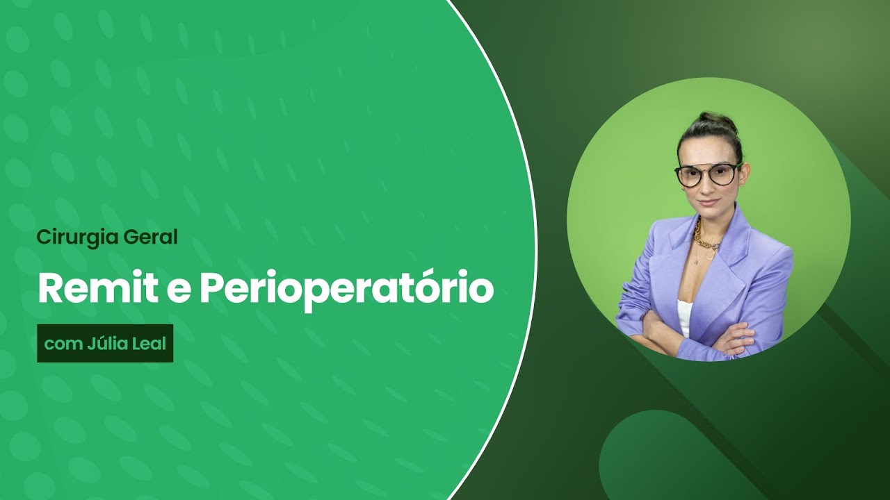 [ Residência Médica] Cirurgia Geral-  Remit e Perioperatório