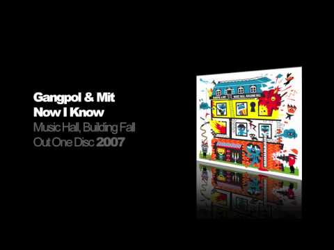Gangpol & Mit - Now I Know