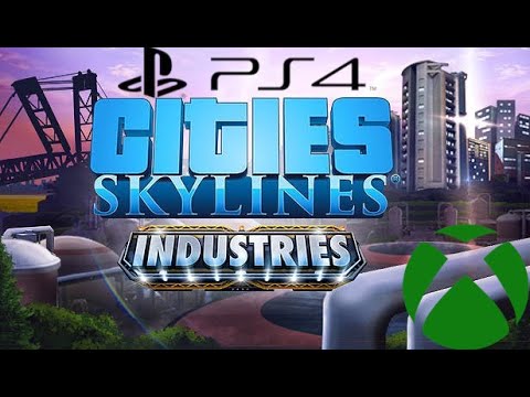 CITIES SKYLINES: INDUSTRIES ON CONSOLES! ALL NEW BUILDINGS, ROADS & MAPS!