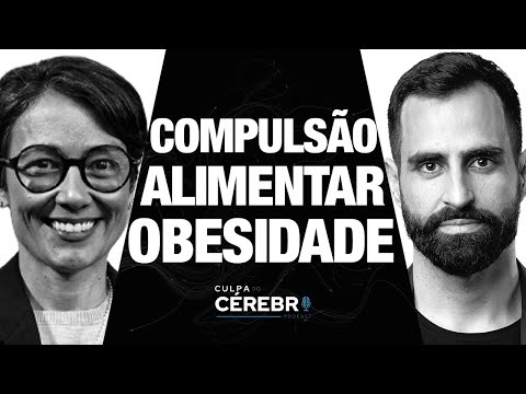 A Verdade Sobre a Compulsão Alimentar, Obesidade e Açúcar | Neurociência - Dra Luciana Antunes Ep.21