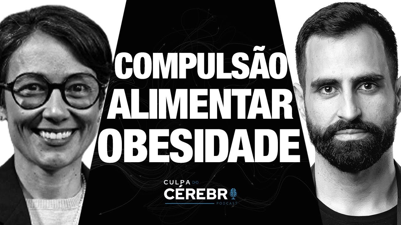 A Neurociência do COMPORTAMENTO ALIMENTAR (Compulsão, Obesidade e Açúcar)  Dra Luciana Antunes Ep.21