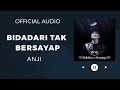 Anji - Bidadari Tak Bersayap (Official Audio)