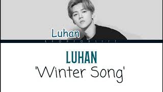 LUHAN &#39;WINTER SONG&#39; COLOR CODED LYRICS [PIN|YIN|ENG]