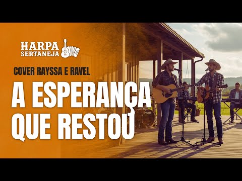 A ESPERANÇA QUE RESTOU | RAYSSA E RAVEL | COVER HARPA SERTANEJA