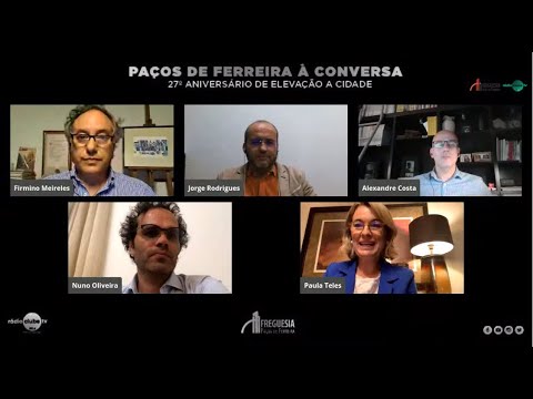 Paços de Ferreira à conversa - 09-06-2020