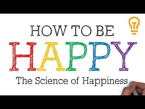 如何快樂 |幸福與正向的生活科學 (How to be Happy | The Science of Happiness and Feeling Positive in Life)