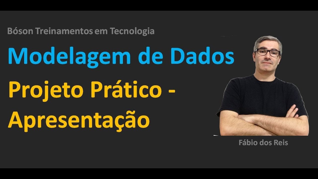 Modelagem de Dados - Projeto Prático - Apresentação e Regras do Negócio