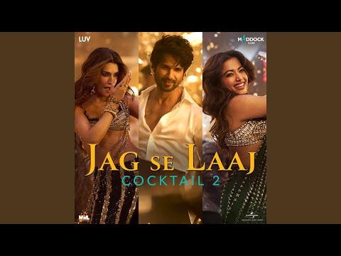 Jag Se Laaj (From “Cocktail 2”) — watch video