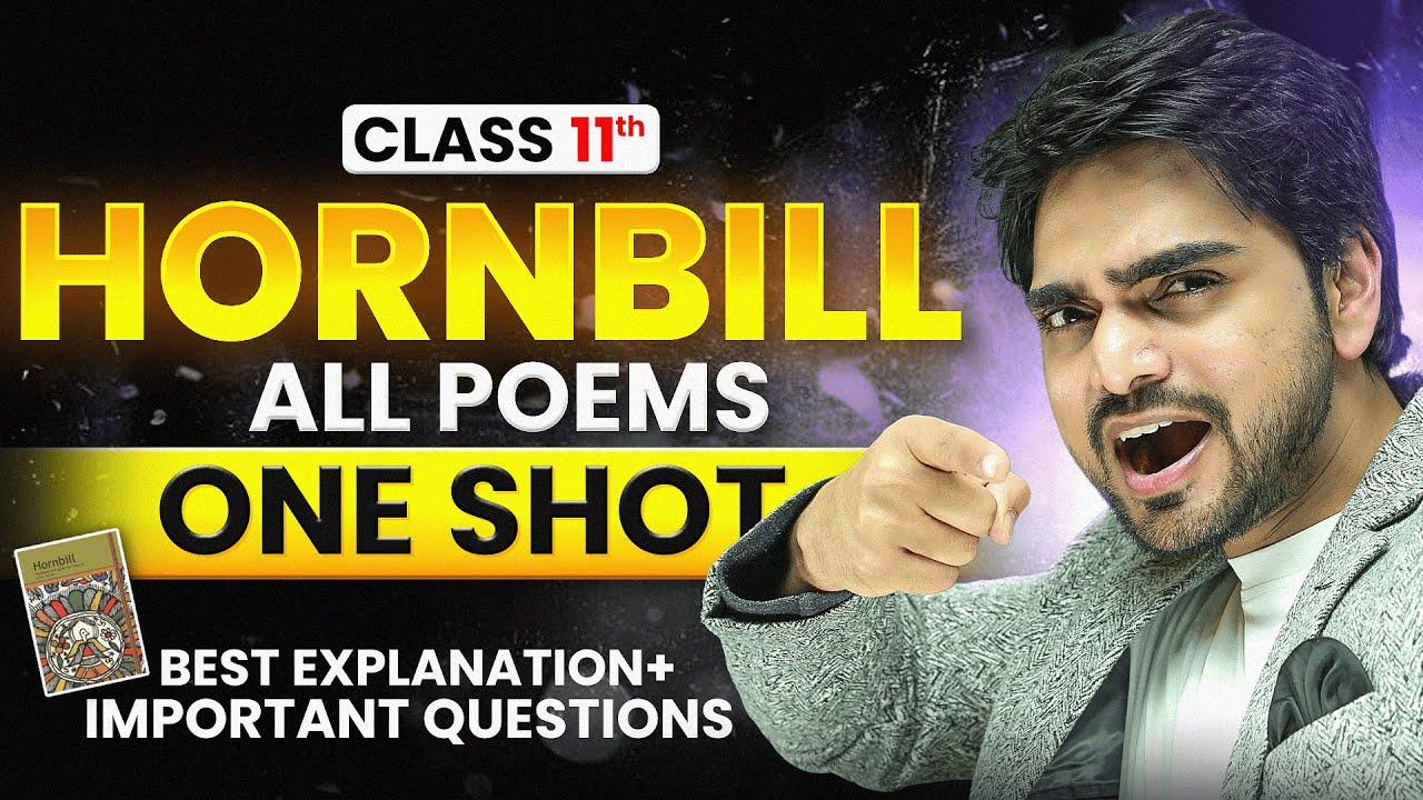 🔥 CLASS 11TH HORNBILL ALL POEMS ONE SHOT REVISION | ALL POEMS/FULL SUMMARY/EXPLANATION/LONG ANSWER