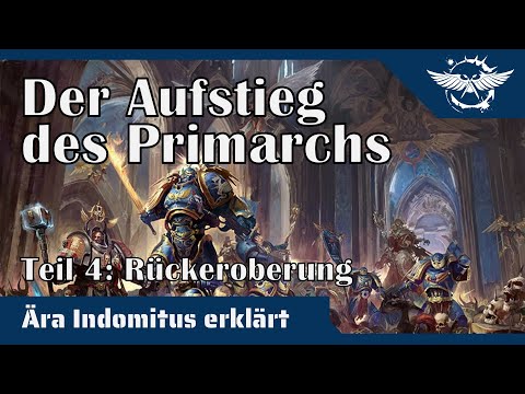 Ära Indomitus erklärt: Der Aufstieg des Primarchs (Teil 4: Die Rückeroberung von Macragge)