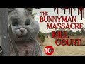 The Bunnyman Massacre (2014) - Kill Count S04 - Death Central