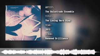 The Balustrade Ensemble - The Lowing Herd Wind