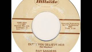 Ray Sanders &quot;Don&#39;t You Believe Her&quot;