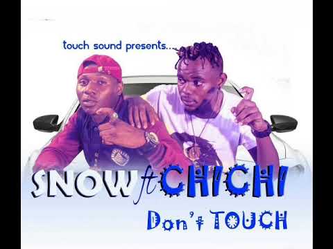 Mr, Snow - ft _ - Chichi Chadala -  song Don't Touch  7 October 2017