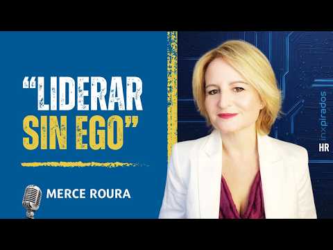 👉 Autoestima: El Verdadero Poder del Liderazgo | Merce Roura 💡 | T1 EP33