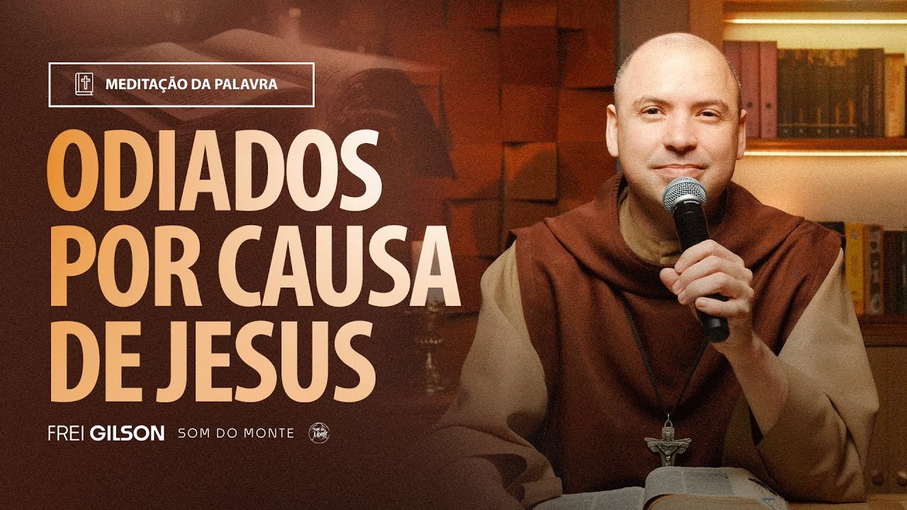 Odiados por causa de Jesus | (Lucas 21, 12-19) #2177