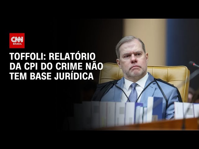 Toffoli critica relatório da CPI do Crime e fala em cassar quem ataca instituições | CNN 360°