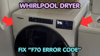 How To Fix The Whirlpool Dryer F70 Error Code