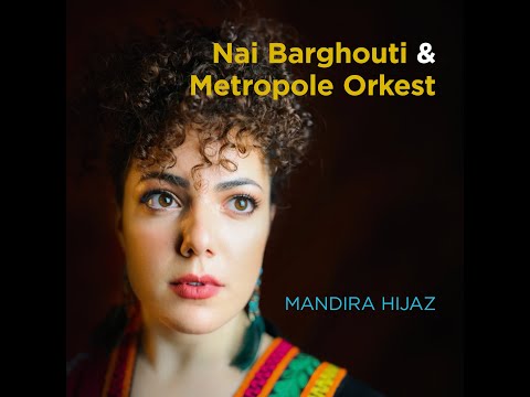 Nai Barghouti & Metropole Orkest- Mandira Hijaz