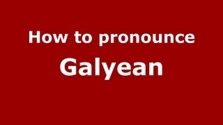 How to pronounce Galyean