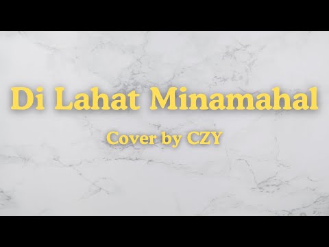 Di Lahat Minamahal | Arthur Miguel | CZY Cover