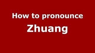 How to pronounce Zhuāng