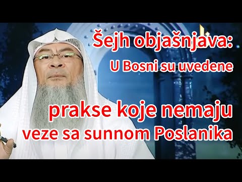 Šejh objašnjava - U Bosni su u islam uvedene prakse koje nemaju veze sa sunnom Poslanika Muhameda