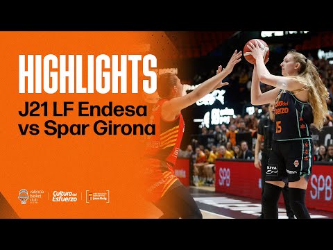 🏀 HIGHLIGHTS | J21 LF Endesa vs Spar Girona | Valencia Basket