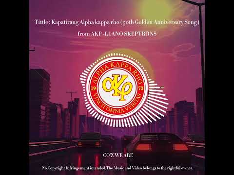 Kapatirang Alpha Kappa rho(50th Golden Anniversary Song)AKP LLANO SKEPTRONS #alphakapparho#skeptron
