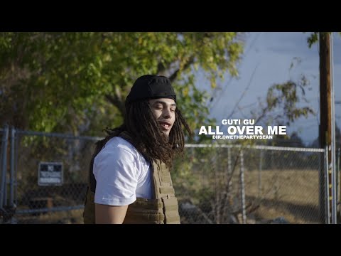 Guti Gu - All Over Me | Dir. @WETHEPARTYSEAN