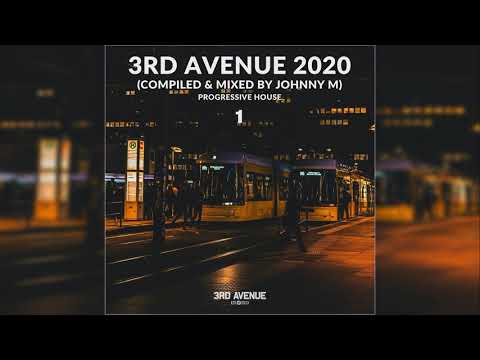 3rd Avenue 2020 | Progressive House Set | Mixed By Johnny M | Part 1