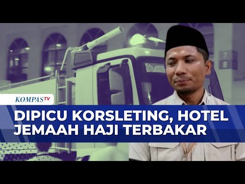 Kebakaran di Salah Satu Hotel Jemaah Haji Indonesia di Arab Saudi | KOMPAS MALAM