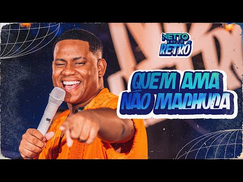 QUEM AMA NÃO MACHUCA - Netto Brito | Retrô [OFICIAL]
