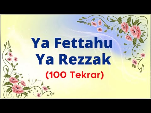 Ya Fettahu Ya Rezzak (100 repetitions)