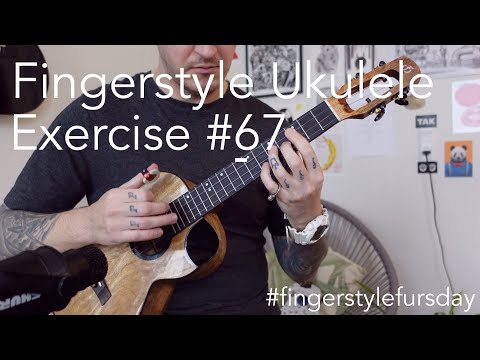 Ukulele fingerstyle exercise (#fingerstylefursday 67)