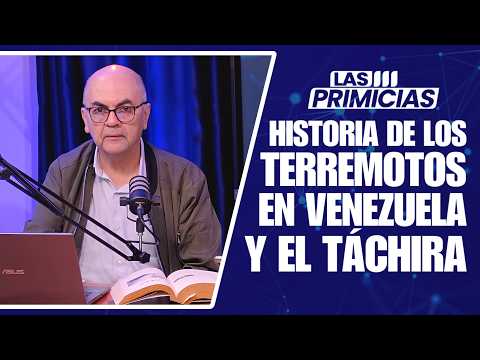 Historia de los terremotos en Venezuela y Táchira | Ft. Dr. Luis Hernández Contreras | Las Primicias