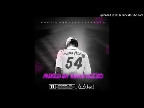 Papzin & Crew - Cruize Friday 54 (Mixed By KingFreezo) (06 July 2018)