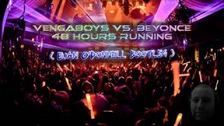 Vengaboys vs. Beyonce - 48 Hours Running (Euan O&#39;Donnell Bootleg)