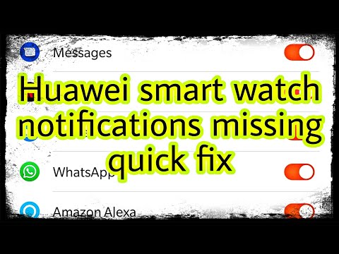 Huawei smart watch notifications missing, this quick fix