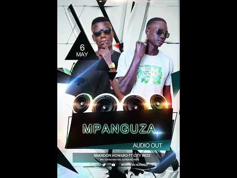 mpanguza by brandon Howard ft City wize.(official music Audio).