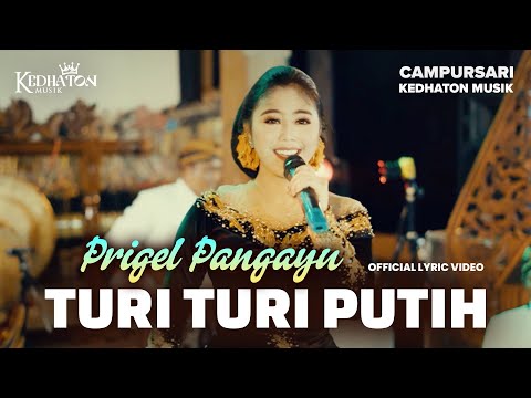 Prigel Pangayu - Turi Turi Putih - Kedhaton Musik Campursari (Official Lyric Video)