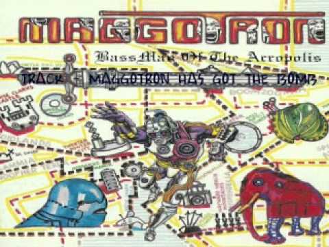 Maggotron - Maggotron Has Got The Bomb!