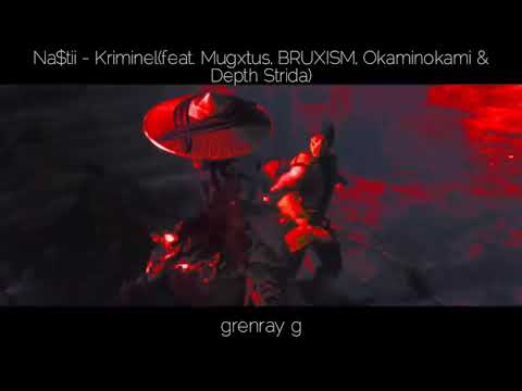 Na$tii - Kriminel(feat. BRUXISM, Okaminokami & Depth Strida)