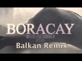 Akcent feat Sandra N - Boracay Balkan Remix 2014 ...