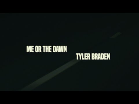 Tyler Braden - Me Or The Dawn (Visualizer)